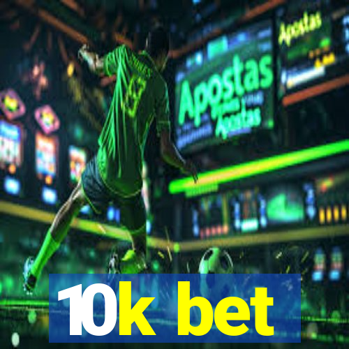 10k bet